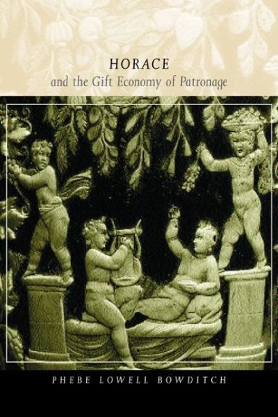 Cover for Phebe Lowell Bowditch · Horace and the Gift Economy of Patronage - Classics and Contemporary Thought (Taschenbuch) (2001)
