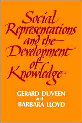 Social Representations and the Development of Knowledge - Gerard Duveen - Livros - Cambridge University Press - 9780521021036 - 13 de outubro de 2005