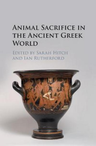 Cover for Sarah Hitch · Animal Sacrifice in the Ancient Greek World (Hardcover Book) (2017)