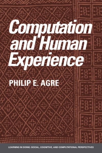 Cover for Agre, Philip E. (University of California, San Diego) · Computation and Human Experience - Learning in Doing: Social, Cognitive and Computational Perspectives (Taschenbuch) (1997)