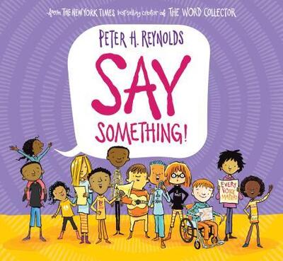 Say Something! - Peter H Reynolds - Books -  - 9780545865036 - February 26, 2019