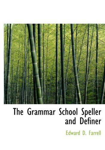 Cover for Edward D. Farrell · The Grammar School Speller and Definer (Hardcover Book) [Large Print, Lrg edition] (2008)