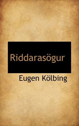 Riddarasögur - Eugen Kölbing - Livres - BiblioLife - 9780559981036 - 24 janvier 2009