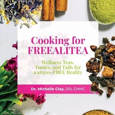 Cover for Michelle Clay · Cooking for FREEALITEA (Buch) (2022)