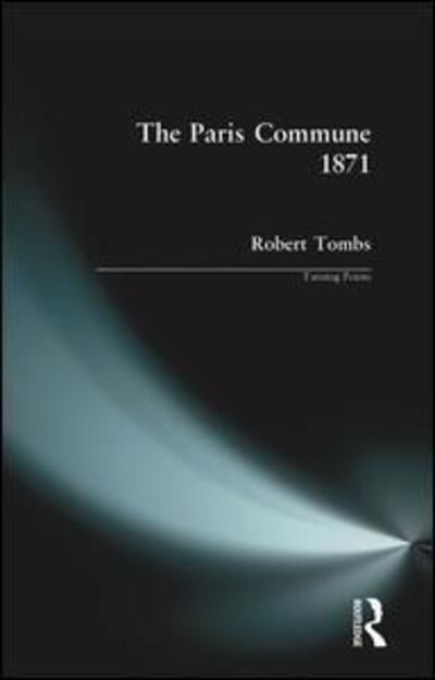 The Paris Commune 1871 - Turning Points - Robert Tombs - Books - Taylor & Francis Ltd - 9780582309036 - June 23, 1999
