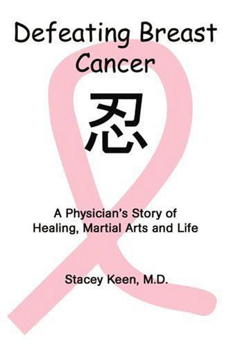 Cover for Stacey Keen · Defeating Breast Cancer: a Physician's Story of Healing, Martial Arts and Life (Paperback Book) (2004)