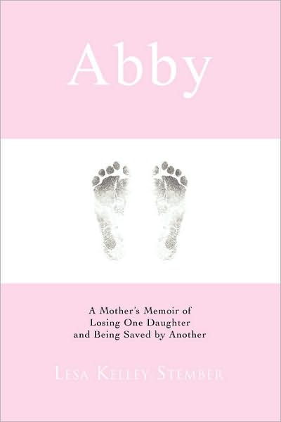 Cover for Lesa Stember · Abby: a Mother?s Memoir of Losing One Daughter and Being Saved by Another (Paperback Book) (2006)