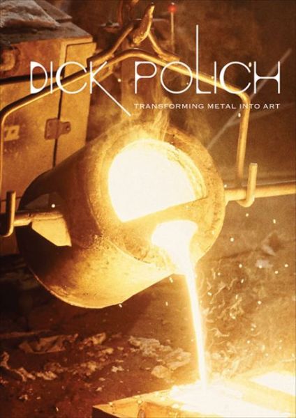 Cover for Daniel Belasco · Dick Polich: Transforming Metal into Art (Paperback Book) (2014)