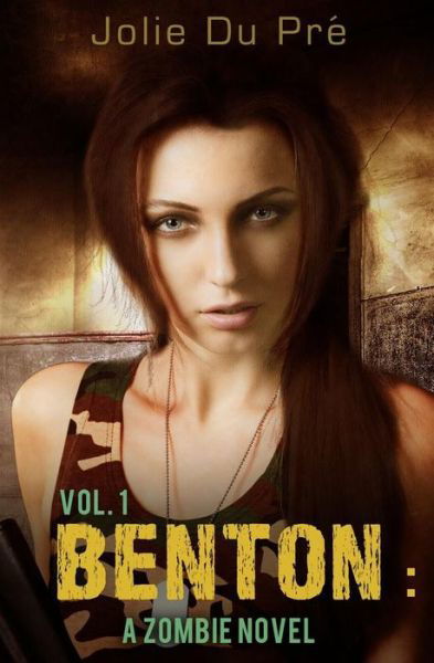 Cover for Jolie Du Pré · Benton: a Zombie Novel (Volume 1) (Paperback Book) (2014)