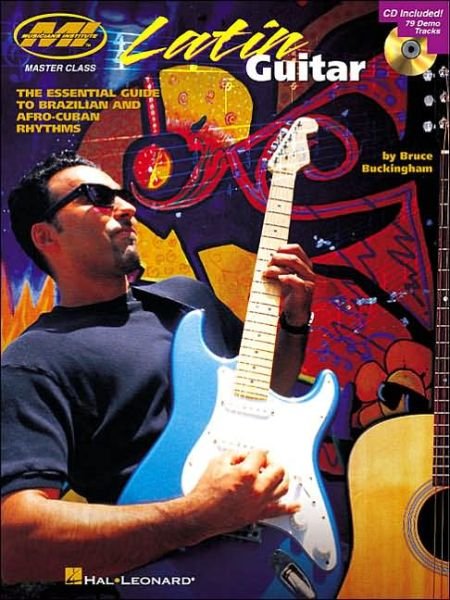 Bruce Buckingham: Latin Guitar - Bruce Buckingham - Bøger - Hal Leonard Corporation - 9780634006036 - 1. oktober 2000