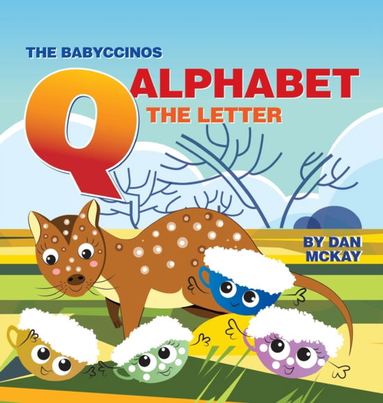 The Babyccinos Alphabet The Letter Q - Dan McKay - Kirjat - Dan McKay Books - 9780645363036 - maanantai 29. marraskuuta 2021