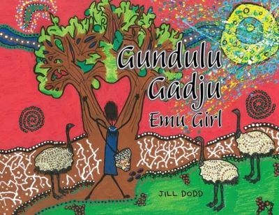 Cover for Jill Dodd · Gundulu Gadju Emu Girl (Paperback Book) (2021)