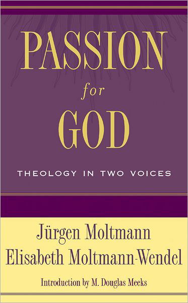 Cover for Elisabeth Moltmann-wendel · Passion for God:â Theology in Two Voices (Paperback Book) [Stated First Edition 10987654321 edition] (2004)