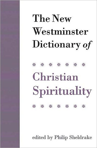 Cover for Philip Sheldrake · The New Westminster Dictionary of Christian Spirituality (Hardcover Book) (2005)