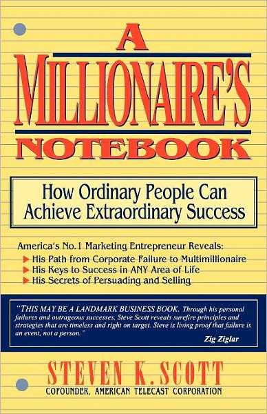 Cover for Steven K. Scott · Millionaire's Notebook: How Ordinary People Can Achieve Extraordinary Success (Paperback Book) [Underlining edition] (1996)