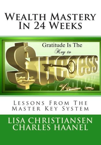 Cover for Charles Haanel · Wealth Mastery in 24 Weeks: Lessons from the Master Key System (Taschenbuch) (2015)