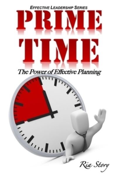 Cover for Ria Story · PRIME Time The Power of Effective Planning (Paperback Book) (2016)