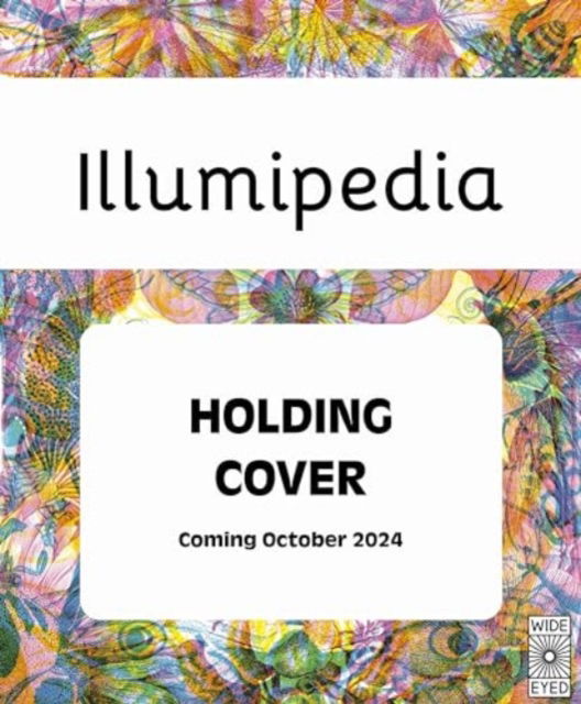 Illumipedia: Wonder at Dinosaurs, Animals, Oceans and Minibeasts with your Magic Three-Colour Lens - Illumi: See 3 Images in 1 - Illumipedia - Books - Quarto Publishing PLC - 9780711297036 - October 17, 2024
