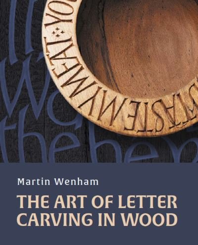 Cover for Martin Wenham · Art of Letter Carving in Wood (Hardcover Book) (2022)