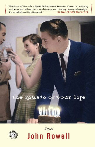 Cover for John Rowell · The Music of Your Life: Stories (Paperback Book) (2004)