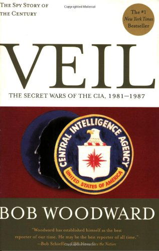 Veil: The Secret Wars of the CIA, 1981-1987 - Bob Woodward - Kirjat - Simon & Schuster - 9780743274036 - maanantai 1. elokuuta 2005