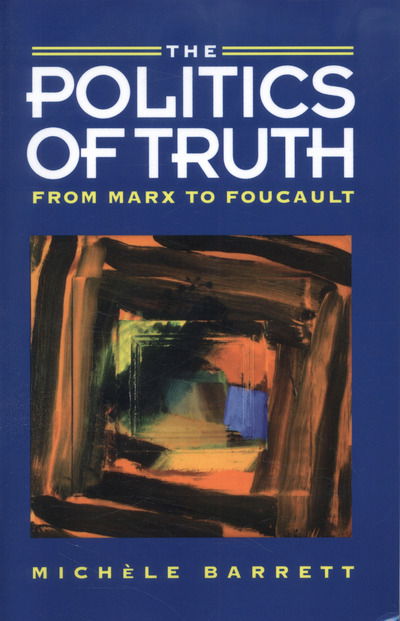 Cover for Michele Barrett · The Politics of Truth: From Marx to Foucault (Pocketbok) (1992)