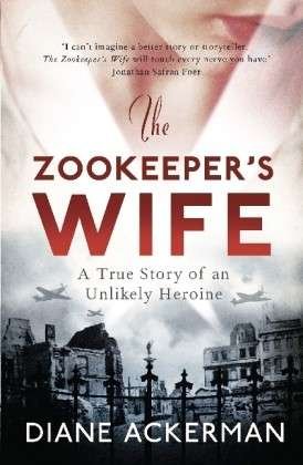 Cover for Diane Ackerman · The Zookeeper's Wife: An unforgettable true story, now a major film (Paperback Book) (2013)
