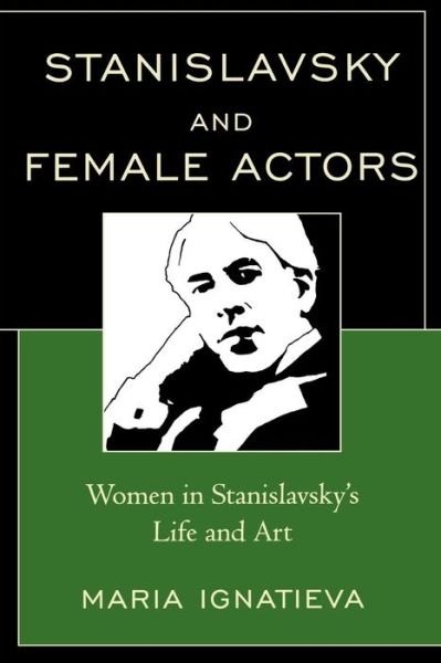 Cover for Maria Ignatieva · Stanislavsky and Female Actors: Women in Stanislavsky's Life and Art (Paperback Book) (2008)