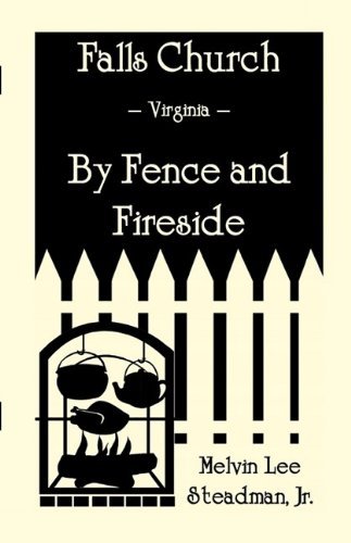 Cover for Melvin Lee Steadman Jr · Falls Church: Fence and Fireside (Heritage Classic) (Paperback Book) (2009)