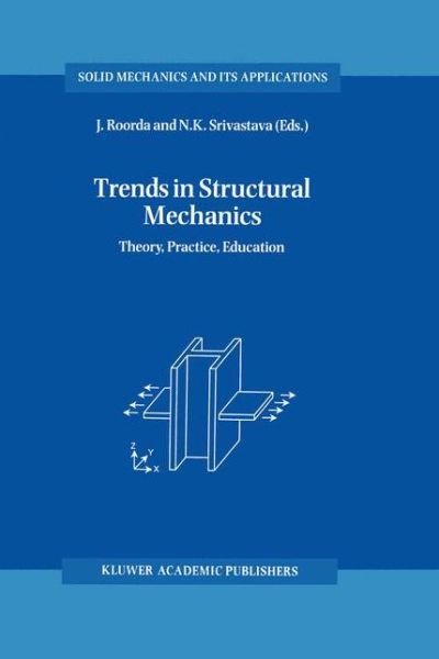 Cover for J Roorda · Trends in Structural Mechanics: Theory, Practice, Education - Solid Mechanics and Its Applications (Innbunden bok) [1997 edition] (1997)