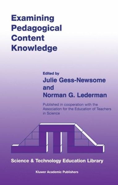 Cover for Association for the Education of Teachers in Science · Examining Pedagogical Content Knowledge: The Construct and its Implications for Science Education - Contemporary Trends and Issues in Science Education (Hardcover Book) [1999 edition] (1999)