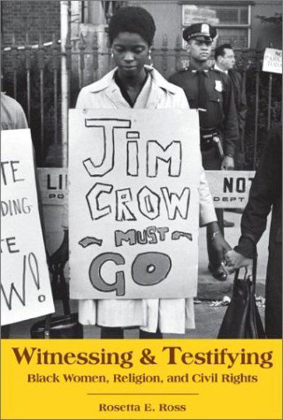 Cover for Rosetta E. Ross · Witnessing and Testifying: Black Women, Religion, and Civil Rights (Paperback Book) [First edition] (2003)