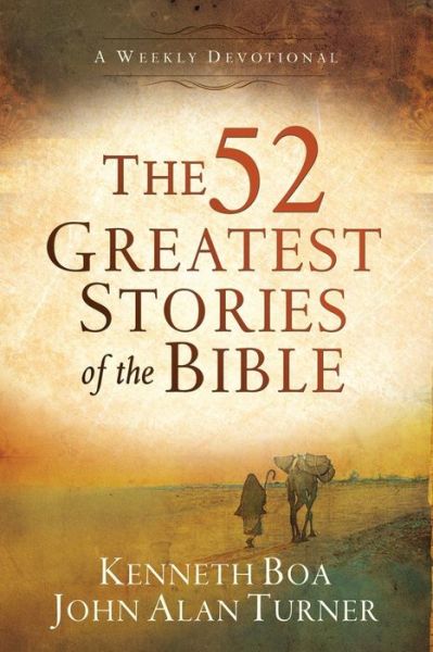 Cover for Kenneth Boa · The 52 Greatest Stories of the Bible – A Weekly Devotional (Paperback Book) (2016)