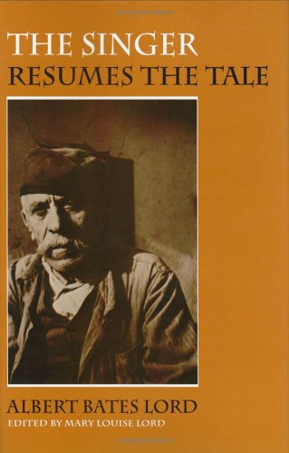 The Singer Resumes the Tale - Myth and Poetics - Albert Bates Lord - Books - Cornell University Press - 9780801431036 - August 15, 1995