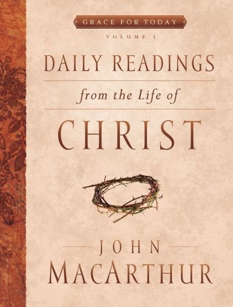 Cover for John MacArthur · Daily Readings from the Life of Christ, Volume 1 (Bok) (2017)