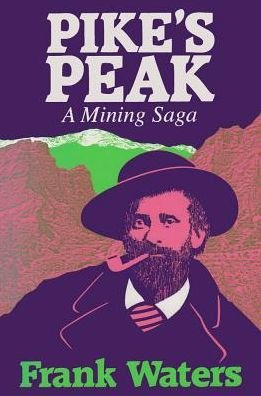 Cover for Frank Waters · Pike's Peak: A Mining Saga (Gebundenes Buch) (1987)