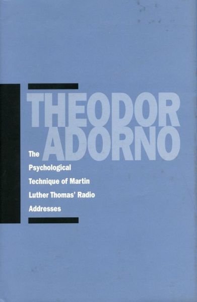 The Psychological Technique of Martin Luther Thomas' Radio Addresses - Theodor W. Adorno - Books - Stanford University Press - 9780804740036 - August 1, 2000