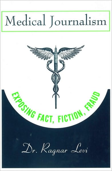 Cover for Ragnar Levi · Medical Journalism: Exposing Fact, Fiction, Fraud (Paperback Book) (2001)