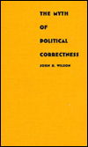 Cover for John K. Wilson · The myth of political correctness (Book) (1996)