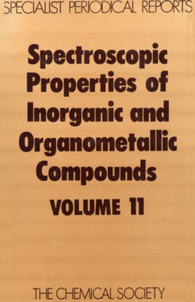 Spectroscopic Properties of Inorganic and Organometallic Compounds: Volume 11 - Specialist Periodical Reports - Royal Society of Chemistry - Books - Royal Society of Chemistry - 9780851861036 - 1979