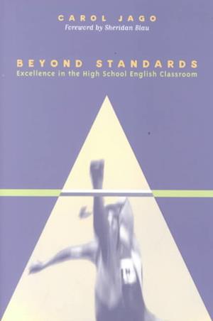 Cover for Carol Jago · Beyond Standards: Excellence in the High School English Classroom (Paperback Book) (2001)