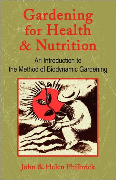 Cover for John Philbrick · Gardening for Health and Nutrition: An Introduction to the Method of Biodynamic Gardening (Taschenbuch) [New edition] (1995)