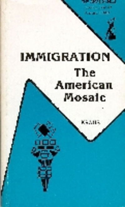 Cover for Kraus · Immigration - The American Mosaic (Taschenbuch) (2004)