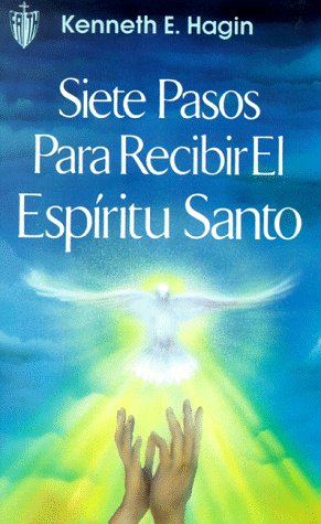 Cover for Kenneth E. Hagin · Siete Pasos Para Redibir El Espiritu Santo (Seven Vital Steps to Receiving the Holy Spirit) (Spanish Edition) (Paperback Book) [Spanish edition] (1983)