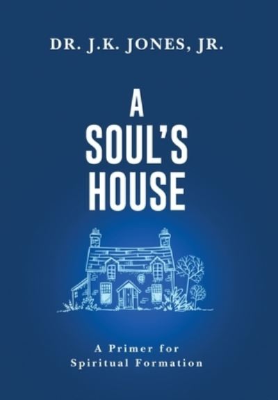 Cover for J. K. Jones · Soul's House (Book) (2023)