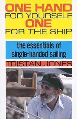 Cover for Tristan Jones · One Hand for Yourself, One for the Ship: The Essentials of Single-Handed Sailing (Paperback Book) [New edition] (1990)