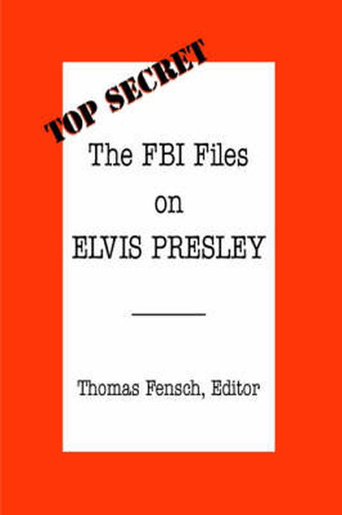 Cover for Thomas Fensch · The Fbi Files on Elvis Presley (Top Secret (New Century)) (Hardcover Book) (2001)