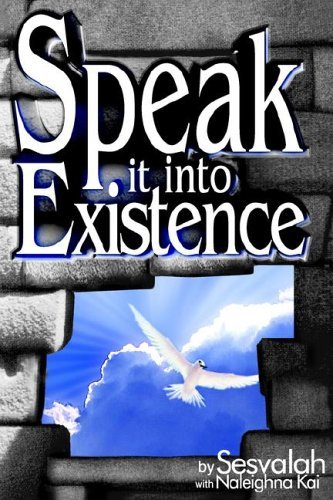 Cover for Naleighna Kai · Speak It into Existence (Paperback Book) (2006)