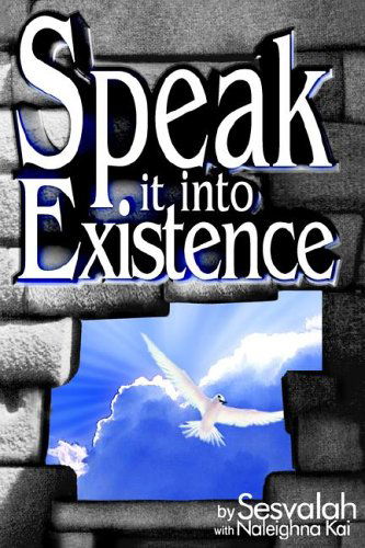 Speak It into Existence - Naleighna Kai - Książki - Macro Publishing Group - 9780975413036 - 4 maja 2006