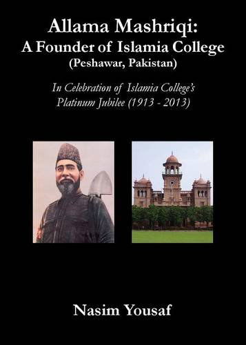 Cover for Nasim Yousaf · Allama Mashriqi: A Founder of Islamia College (Peshawar, Pakistan) (Taschenbuch) (2013)